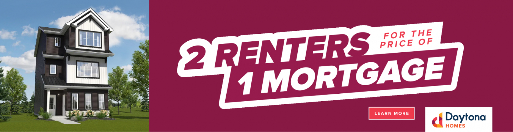 An example of a display ad for on the web with the text "2 Renters for the price of 1 Mortgage."